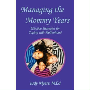 Managing The Mommy Years, by Judy Myers, describes how writing Morning Pages, practicing Yoga and understanding personality types through the Enneagram helps manage and reduce the stress of parenting.